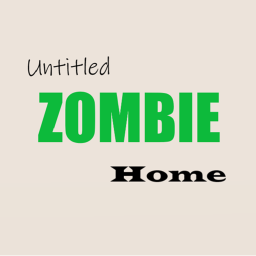 Untitled ZOMBIE Home [BETA]