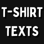 T-Shirt Texts
