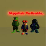 MuppetTale: The Dead AU (BACK)
