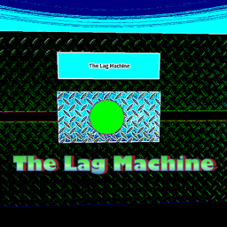 The Lag Machine