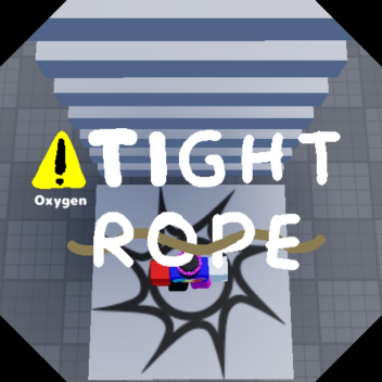 TIGHT ROPE