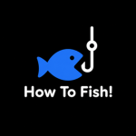 How To Fish!