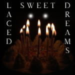 Laced Sweet Dreams
