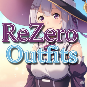 ReZero Outfits!