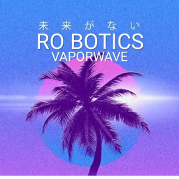 Vaporwave Ro-Botics