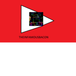 TheInfamousBaconYT Fan Group