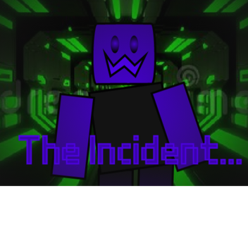 The Incident...