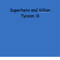 Superhero and villian tycoon