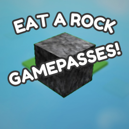 Gamepasses for eat a rock