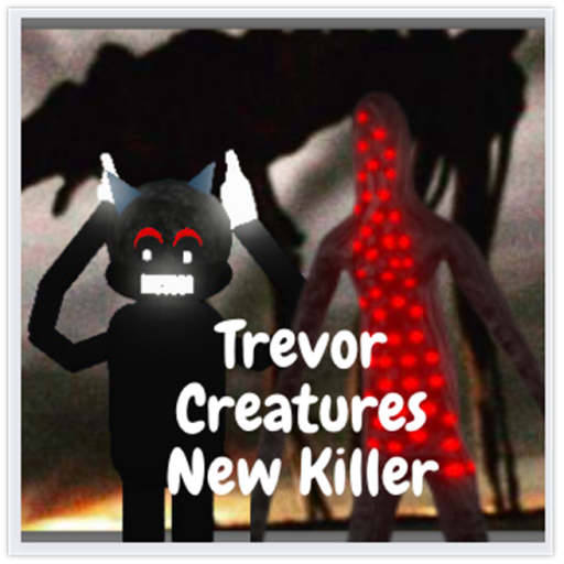 Trevor Creatures New Killer