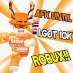 AFK im my game until i get rich