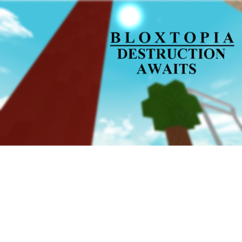 Bloxtopia: Brickbattle with Destruction!