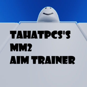 Tahatpcs's MM2 Aim Trainer