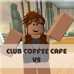 Club Coffee © || Cafe V.2 GRAND OPENING