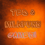 ted & milkfuns games