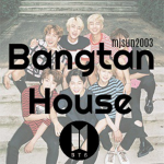[] Bangtan House [] ARMY