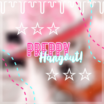 Preppy Hangout!