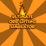 Ultimate Orb Lifting Simulator (Beta)