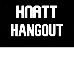 Knatt Hangout