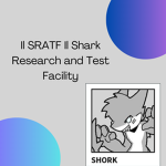 Il SRATF Il Shark Research and Test Facility