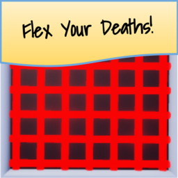 Flex your deaths!
