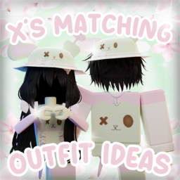 (UPDATE) X's Matching Outfit Ideas 🌸