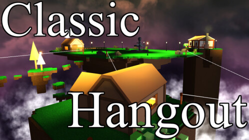 Classic Hangout [VC] [17+]