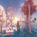 [🌸] DON'T BE SAD VOICE CHAT