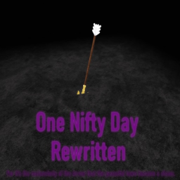 [ ALPHA ] One Nifty Day: Rewritten
