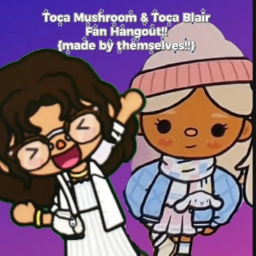 Toca Blair And Toca Mushroom Fans Hangout!!