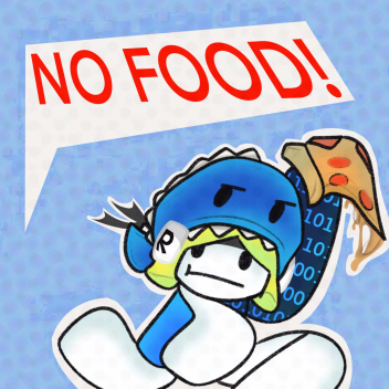 NO FOOD!