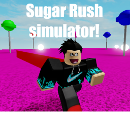 Sugar Rush Simulator [Alpha]