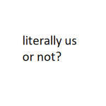 [-] literally us or not?