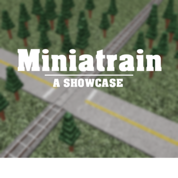 Miniatrain: A Showcase