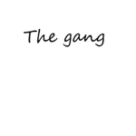 The Gang Club.