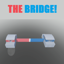 The Bridge! [New Map!]