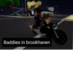 Baddies in brookhaven