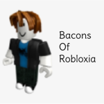 [BOR] Bacons Of Robloxia