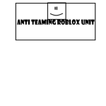 Anti Teaming Roblox Unit