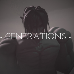 - Generations -