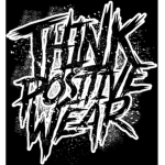 THINK POSITIVE WEAR