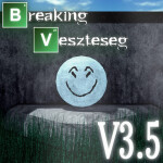 Breaking VESZTESEG (V3.5)