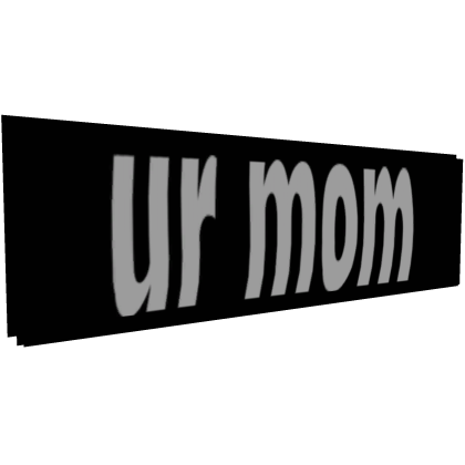 UR MOM Censor Bar