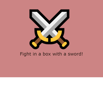 ⚔️Fight! with a sword in  a Box!⚔️