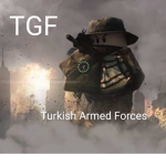 •| TGF |• Turkish Armet Forces