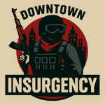 The Downtown Insurgency