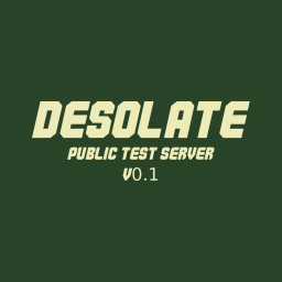 Desolate V0.1 | Public Testing Server