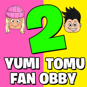 Yumi Tomu FAN Obby 2