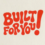 Built For You