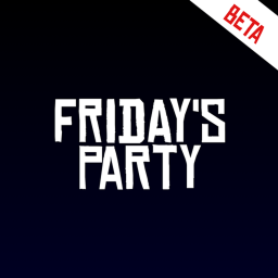 (BETA) Friday's Party